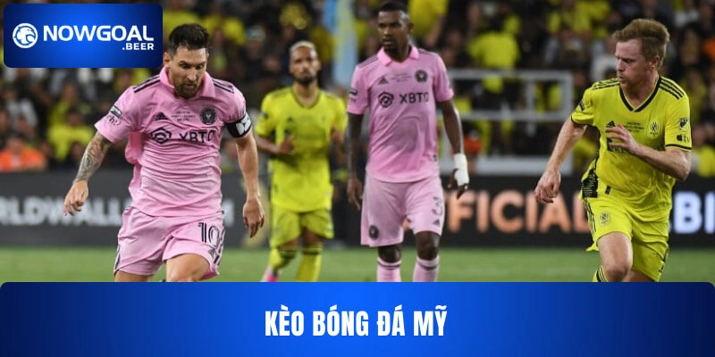 Kèo bóng đá Mỹ NOWGOAL