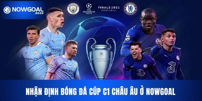 keo c1 nowgoal nhan dinh bong da cup c1 chau au Nhận định bóng đá cúp C1 Châu Âu ở NOWGOAL
