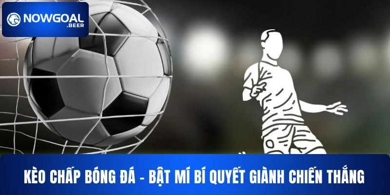 Kèo chấp NOWGOAL